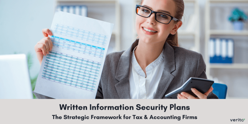 Written Information Security Plans The Strategic Framework for Tax & Accounting Firms - Verito Technologies